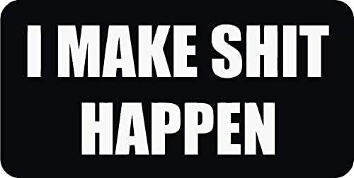 I make shit happen 6x3 size - funny for constrution hard hat pro union working men lunch box tool box symbol window motorcycle biker car - Made and shipped in USA