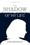 The Shadow of My Life