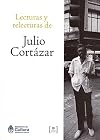 Lecturas y relecturas de Julio Cortázar.