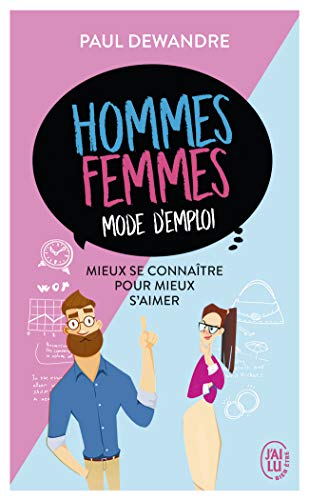Hommes-femmes : mode d'emploi : Mieux se connaître pour mieux s'aimer by