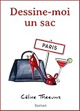 Dessine-moi un sac (French Edition) by Céline Theeuws