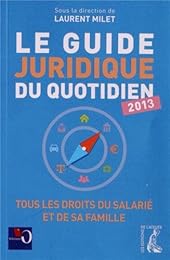 Le  guide juridique du quotidien 2013