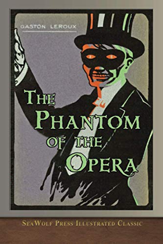 The Phantom of the Opera (SeaWolf Press Illustrated Classic)