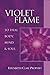 Violet Flame to Heal Body, Mind & Soul (Pocket Guides to Practical Spirituality)