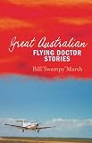 Great Australian Flying Doctor Stories (Great Australian Stories) by
