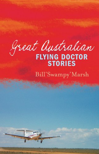 Great Australian Flying Doctor Stories (Great Australian Stories) by Bill Marsh