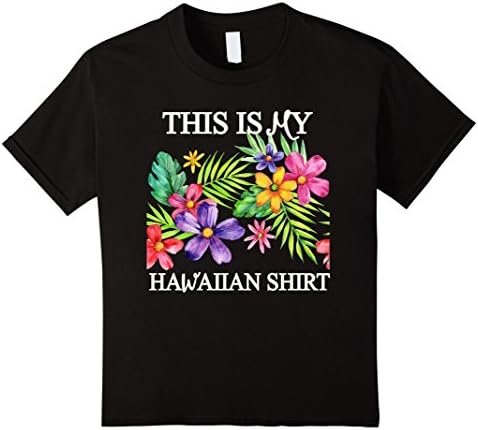 unisex-child Novelty Hawaiian Shirt This Is My Hawaiian Shirt Flowers 8 Black