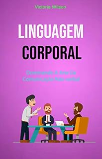 Livro Linguagem Corporal: Dominando A Arte Da Comunicação Não-verbal
