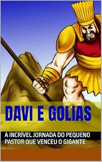 Livro Davi e Golias: A Incrível Jornada do Pequeno Pastor que Venceu o Gigante