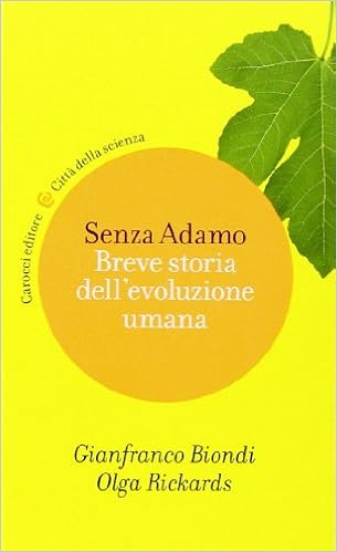 Gianfranco Biondi, Olga Rickards - Senza Adamo. Breve storia dell'evoluzione umana (2015)