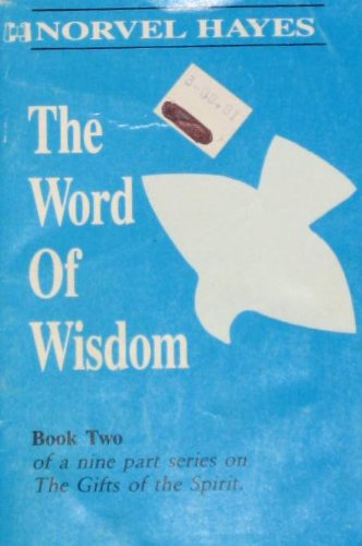 The Gift Of The Word Of Wisdom The Gifts Of The Spirit Vol 2 Lindsay Gordon 9780892741403 Amazon Com Books