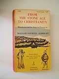 Front cover for the book From the stone age to Christianity; monotheism and the historical process by William Foxwell Albright