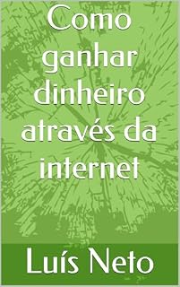 Livro Como ganhar dinheiro através da internet