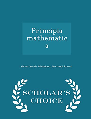 Principia mathematica - Scholar's Choice Edition