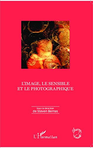 L' image, le sensible et le photographique