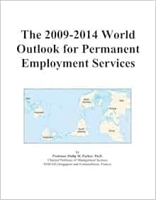The 2009 2014 World Outlook For Permanent Employment