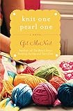 Knit One Pearl One: A Beach Street Knitting Society Novel by Gil McNeil