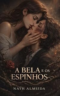 Livro A Bela e os Espinhos: Romance Sáfico - Em Revisão (Espelhos Quebrados Livro 1)