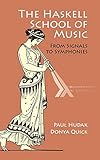 The Haskell School of Music: From Signals to Symphonies by Paul Hudak, Donya Quick