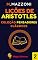 Livro Lições De Aristóteles: O Que Um Filósofo Grego Pode Nos Ensinar