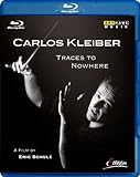 Carlos Kleiber - Traces to Nowhere [Blu-ray]