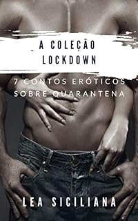 Livro A Coleção Lockdown: 7 contos eróticos sobre quarentena