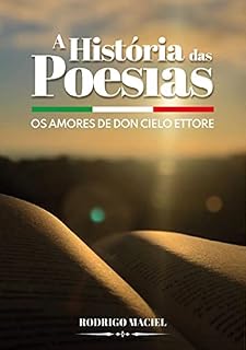 Livro A História das Poesias: Os Amores de Don Cielo Ettore