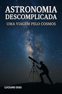 Livro Astronomia Descomplicada: Uma Viagem pelo Cosmos