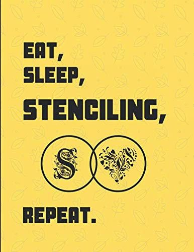 Eat Sleep Stenciling Repeat: 2 in 1 Sketch & Lined Paper Note Book