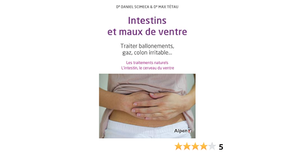 Les Intestins Et Maux De Ventre C Est Naturel C Est Ma Sante French Edition Scimeca Daniel Tetau Max 9782359344066 Amazon Com Books