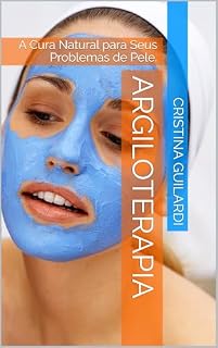 Livro Argiloterapia: A Cura Natural para Seus Problemas de Pele.