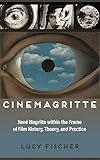 Cinemagritte: René Magritte within the Frame of