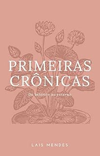 Livro Primeiras Crônicas: Do interior ao externo