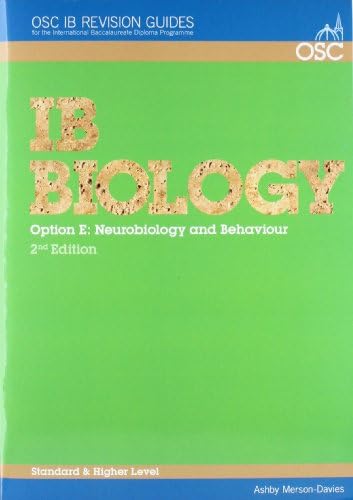 IB Biology - Option E: Neurobiology and Behaviour Higher Level (OSC IB Revision Guides for the International Baccalaureate Diploma)