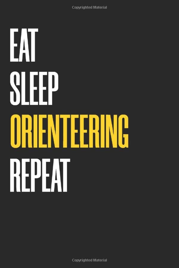 Eat Sleep orienteering Repeat Notebook : Favorite Hobby Lined Notebooks 6 x 9 100 Pages Hobbies & Sport Journal Gift For Him Her Sketchbook Gifts ... 100 pages Lined orienteering Gift Notebooks
