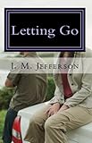 Letting Go by J. M.  Jefferson