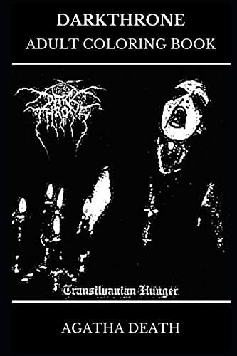 Darkthrone Adult Coloring Book: Legendary Black Metal Band and Death Metal Founders, Crust Punk Artists and Black Metal Icons Inspired Adult Coloring Book (Darkthrone Books) Paperback – 2 May 2019