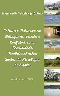 Livro Cultura e Natureza em Ibiraquera: Poesia e Conflitos numa Comunidade Tradicional pelas Lentes da Psicologia Ambiental