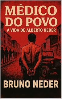 Livro MÉDICO DO POVO: A vida de Alberto Neder