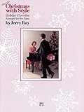 More Christmas with Style: Holiday Favorites Arranged for the Piano by Jerry Ray