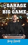 From the Garage to the Big Game by 