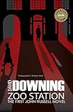 Zoo Station (A John Russell WWII Spy Thriller) by David Downing