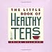 The Little Book of Healthy Teas by Erika Dillman