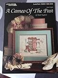 A Cameo of the Past Cross Stitch Pattern (Leisure Arts Leaflet 520) (Book Eight) by 