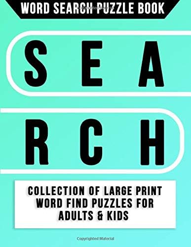 Word Search Puzzle Book: Collection of Large Print Word Find Puzzles for Adults & Kids Paperback – Large Print, October 2, 2017