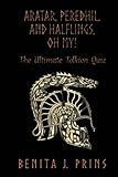 Aratar, Peredhil, and Halflings, Oh My!: The Ultimate Tolkien Quiz by Benita J. Prins