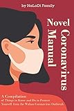 Novel Coronavirus Manual: A Compilation of Things to Know and Do to Protect Yourself from the Wuhan Coronavirus Outbreak. (Step by Step)
