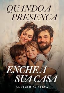 Livro Quando a presença enche a sua casa