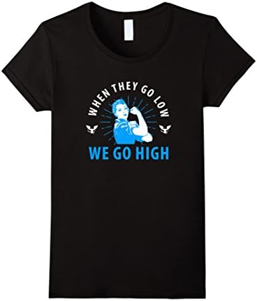 Women's When They Go Low We Go High Shirt Medium Black
