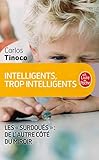 Intelligents, trop intelligents : Les